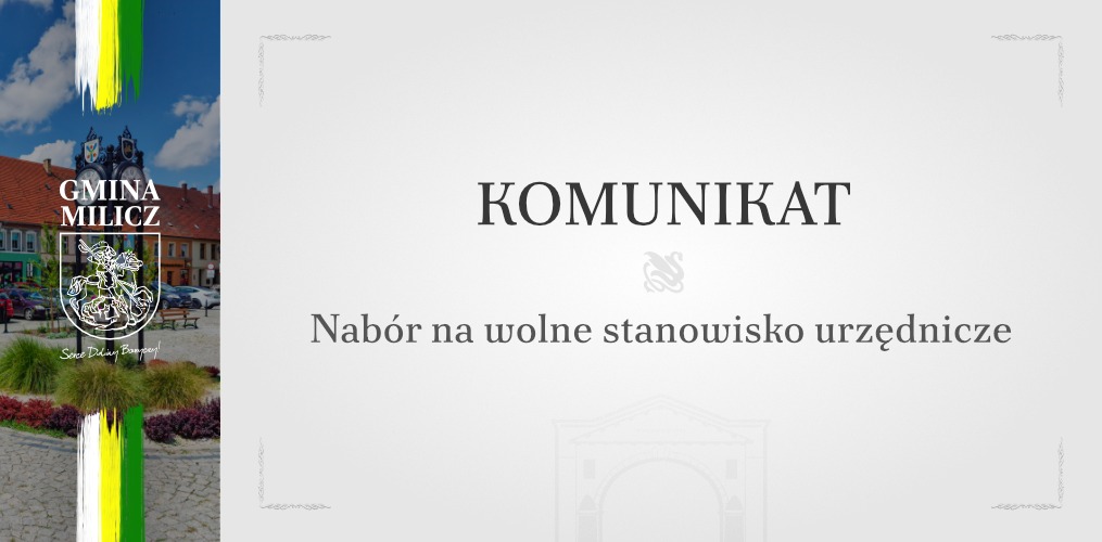 Burmistrz Gminy Milicz ogłasza nabór na wolne stanowisko urzędnicze inspektor/inspektorka ds. pozyskiwania i rozliczania funduszy